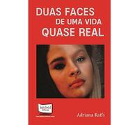 duas faces de uma vida quase real