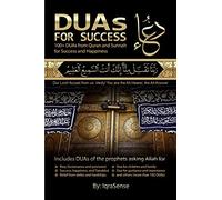 DUAs for Success: 100+ DUAs (prayers and supplications) from Quran and Hadith