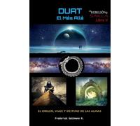 Duat, el Más Allá - El Origen, Viaje y Destino de las Almas: 5 (La Rebelión de Sakla)