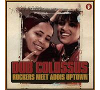 Dub Colossus - Rockers Meet Addis Uptown