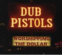 Dub Pistols - Worshipping the.. -Digi-