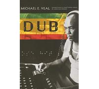 Dub: Soundscapes and Shattered Songs in Jamaican Reggae (Music / Culture)