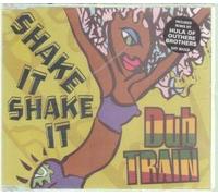Dub Train - Shake It Shake It