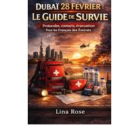 Dubaï 28 Février : Le guide de survie: Protocoles, contacts, évacuation Pour les Français des Émirats