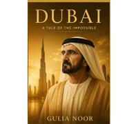 Dubai A Tale of The Impossible