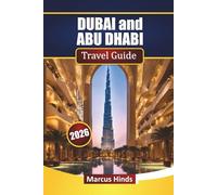DUBAI and ABU DHABI TRAVEL GUIDE 2026: Explore Desert Safaris, Modern Attractions, Hidden Gems, Local Food, and Trip Planning Tips for Your UAE Adventure