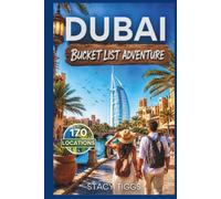 Dubai and the United Arab Emirates Bucket List Adventure: A Full Color City Travel Guide