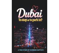 Dubai. Anhalten oder Einparken?: 20 Jahre zwischen Orient und Okzident. Vogelfrei in Dubai. Alles das, was Dir keiner erzählt.