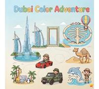 Dubai Color Adventure: A Fun Coloring Book for Kids Ages 3-8 Featuring Famous Landmarks, Luxury Cars, Exciting Adventures & Cute Animals