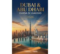 Dubai e Abu Dhabi Guida di Viaggio 2026