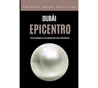 Dubái Epicentro: Una parábola de liderazgo con propósito