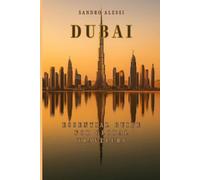 Dubai: Essential Guide for Global Travelers
