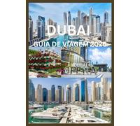 DUBAI GUIA DE VIAGEM 2026: Seu companheiro completo para explorar as maravilhas de Dubai