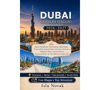 DUBAI Guida di viaggio 2026-2027: La guida completa per il visitatore alla prima esperienza su attrazioni, spiagge, avventure nel deserto, hotel, ristorazione, shopping e itinerari già pronti.