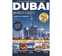 Dubai Guida di viaggio 2026/2027: Scopri luoghi simbolo, tesori nascosti, avventure nel deserto, cucina locale, soggiorni di lusso, shopping, cultura ed esperienze indimenticabili.