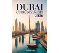 DUBAI GUIDA DI VIAGGIO 2026: Pianifica il tuo soggiorno negli Emirati con itinerari chiari, consigli pratici e informazioni aggiornate per vivere al meglio la città nel 2026.