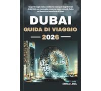 DUBAI GUIDA DI VIAGGIO 2026: Scopri il meglio della scintillante metropoli degli Emirati Arabi Uniti con meraviglie moderne, tesori culturali, fughe nel deserto ed esperienze di lusso.