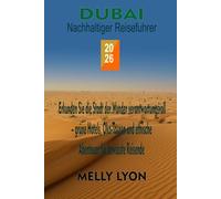 Dubai Nachhultiger Reisefuhrer 2026: Erkunden Sie die Stadt der Wunder verantwortungsvoll - grüne Hotels, Öko-Touren und ethische Abenteuer für bewusste Reisende