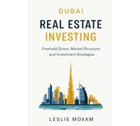 Dubai Real Estate Investing: Market Structure, Freehold Zones, and Investment Strategies in the Emirate
