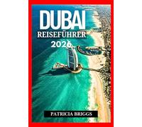 DUBAI REISEFÜHRER 2026