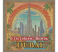 Dubai Serenity | Adult Coloring Book of Skyline, Souks & Desert Traditions: 50 Simple, Relaxing Pages with Gentle Intricate Patterns - Burj Khalifa, ... Lanterns (Adult Coloring Book. World Series.)