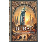 Dubaï: Thriller d’enquête humoristique au cœur de Dubaï et de son hôtel le plus célèbre (Les Enquêtes Internationales de Francisco Valiente Polillas)