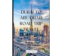 DUBAI TO ABU DHABI ROAD TRIP TRAVEL GUIDE 2026 (Journey Chronicles 2025)