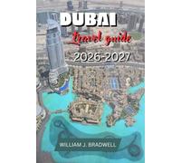 DUBAI TRAVEL GUIDE 2026-2027