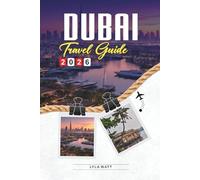 DUBAI TRAVEL GUIDE 2026: Discover Hidden Gems, Historic Landmarks, Travel Tips, and Unforgettable Vacation Experiences