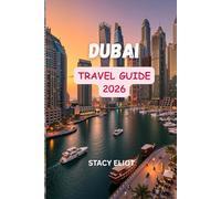 Dubai Travel Guide 2026: Explore Like a Local - Best Places, Hidden Gems, Food Tours, Nightlife & Family-Friendly Adventures