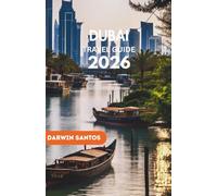 DUBAI Travel Guide 2026: Uncover Dubai Modern Landmarks, Timeless Traditions, and Insider Perspectives on the City’s Vibrant Evolution.