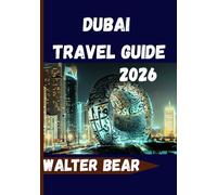 Dubai travel guide Travel Guide 2026: Everything You Need for an Unforgettable Dubai Experience