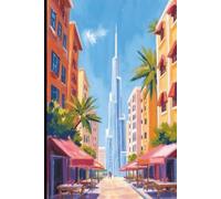 Dubai Travel Journal: A lined 6x9 notebook to write about your travels to the UAE