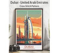 Dubai - United Arab Emirates Cross Stitch Pattern: Vintage Dubai Skyline Stitch Pattern with Color, Symbol, and Stash-Friendly Thread Guide (WanderStitch: A Retro Travel Cross-Stitch Collection)