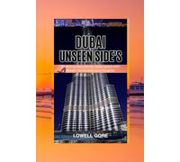 Dubai Unseen Side's: Exploring Beyond the Skyscrapers with Hidden Gems and Local Insights