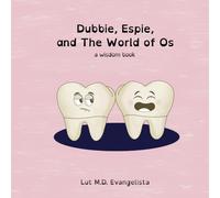 Dubbie, Espie, and The World of Os: a wisdom book