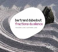 Dubedout : Fractions du silence, livres 3 et 4.