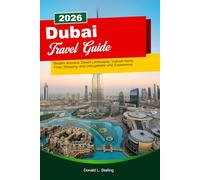 DUBIA Travel Guide 2025-2026: Modern Wonders, Desert Landscapes, Cultural Gems, Food, Shopping, and Unforgettable UAE Experiences