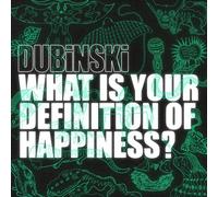Dubinski - What Is Your Definition Of Happiness? [Vinilo]