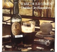 Dublin City Ramblers - Rare Ould Times