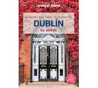 Dublín de cerca 5: Todo lo imprescindible para una escapada: rutas a pie, mapas y los mejores lugares (Guías De cerca Lonely Planet)