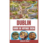 DUBLIN GUIDE DE VOYAGE 2026: Explorez les merveilles côtières, la culture vibrante et les saveurs traditionnelles des villes emblématiques et des villages sereins du Portugal.
