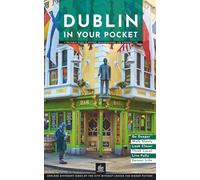 Dublin in Your Pocket: A Walkable Guide to History, Neighborhoods, and Everyday Life (In Your Pocket Guides)