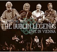 Dublin Legends - An Evening With The Dublin Legends: Live In Vienna