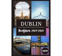DUBLIN REISEFÜHRER 2025-2026: Abseits der ausgetretenen Pfade: Dublins verborgene Schätze und lokale Geheimnisse