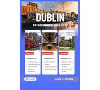 DUBLIN-REISEFÜHRER 2026 - 2027: Dublin leicht gemacht: Spaßige Tage, coole Orte & Stressfrei