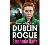 Dublin Rogue: A gripping NEW gangland crime thriller packed with action, family drama and betrayal (The O'Connors, 1)