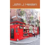Dublin Smart Travel Safety Guide: Local Insights, Informed Strategies, and Real-world Risk Prevention (AllSourceTravel.com - Smart Travel Safety Guides)