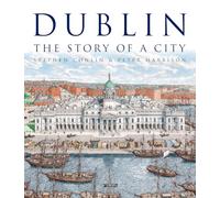 Dublin: The Story of a City