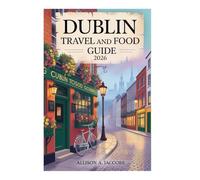DUBLIN TRAVEL AND FOOD GUIDE 2026